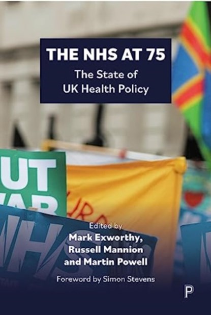 The NHS at 75, Mark (University of Birmingham) Exworthy ; Russell (University of Birmingham) Mannion ; Martin (University of Birmingham) Powell - Paperback - 9781447368601