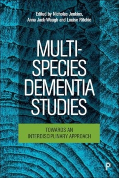 Multi-Species Dementia Studies, Nicholas (University of the West of Scotland) Jenkins ; Anna (University of the West of Scotland) Jack-Waugh ; Louise (University of the West of Scotland) Ritchie - Gebonden - 9781447368793