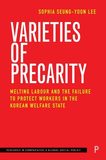 Varieties of Precarity, Sophia (Chung-Ang University) Seung-yoon Lee - Gebonden - 9781447369257