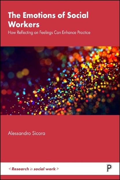 The Emotions of Social Workers, Alessandro (University of Trento (from September 2018)) Sicora - Gebonden - 9781447372738