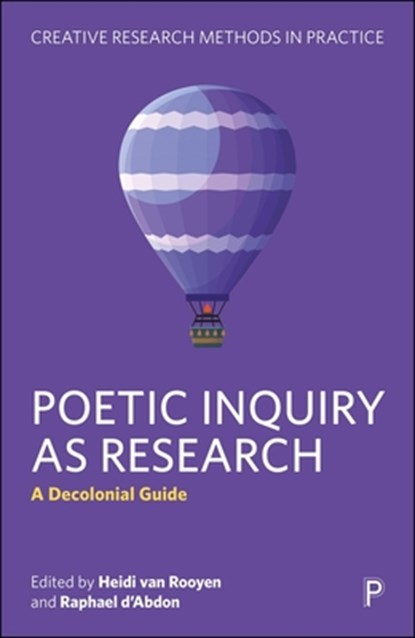 Poetic Inquiry as Research: A Decolonial Guide, Heidi Van Rooyen - Paperback - 9781447373247