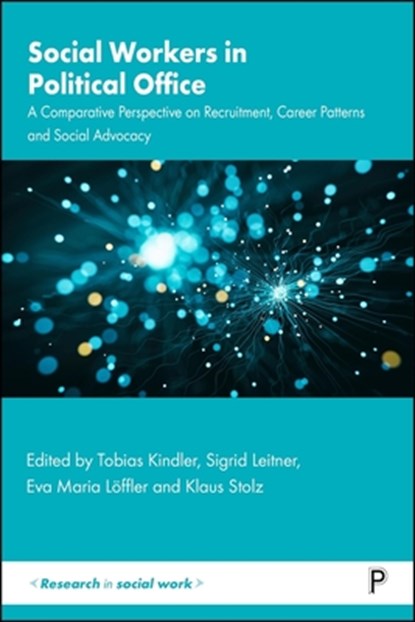 Social Workers in Political Office, Tobias (Eastern Switzerland University of Applied Sciences Kindler ; Sigrid (University of Applied Sciences Cologne) Leitner ; Eva Maria (TH Cologne) Loffler - Paperback - 9781447373483