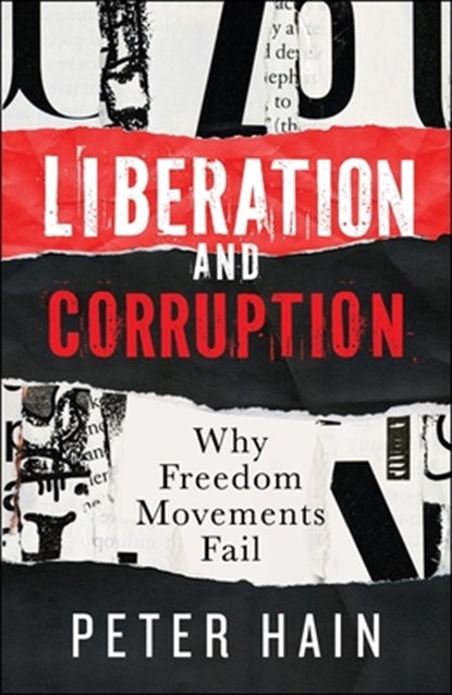 Liberation and Corruption, Peter (HOUSE OF COMMONS) Hain - Gebonden - 9781447375876