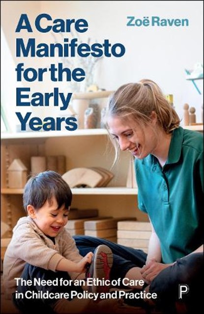 A Care Manifesto for the Early Years, Zoe (Acorn Early Years Foundation) Raven - Paperback - 9781447377368