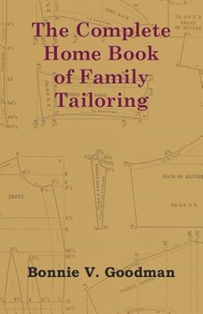 The Complete Home Book of Family Tailoring, Bonnie V. Goodman - Paperback - 9781447402022
