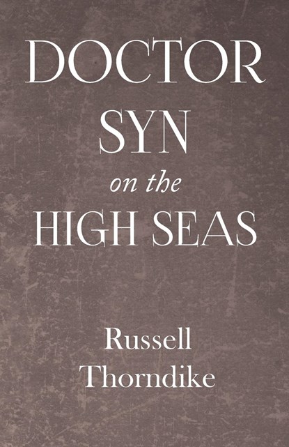 Doctor Syn on the High Seas, Russell Thorndike - Paperback - 9781447403340