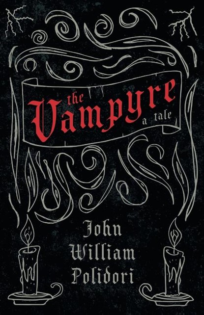 The Vampyre (Fantasy and Horror Classics), John William Polidori - Paperback - 9781447404736