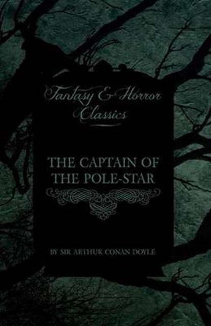 The Captain of the Pole-Star (Fantasy and Horror Classics), DOYLE,  Sir Arthur Conan - Paperback - 9781447405405