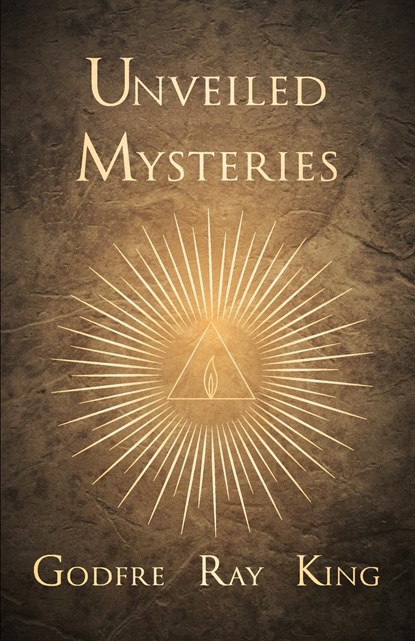 Unveiled Mysteries, Godfre Ray King - Paperback - 9781447418245
