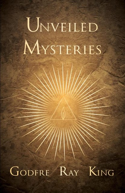 Unveiled Mysteries, Godfre Ray King - Paperback - 9781447418245