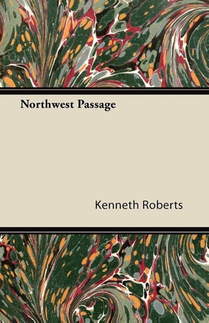 Northwest Passage, Kenneth Roberts - Paperback - 9781447424079