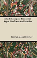 Volksdichtung Aus Indonesien - Sagen, Tierfabeln Und Marchen | Tammo Jacob Bezemer | 