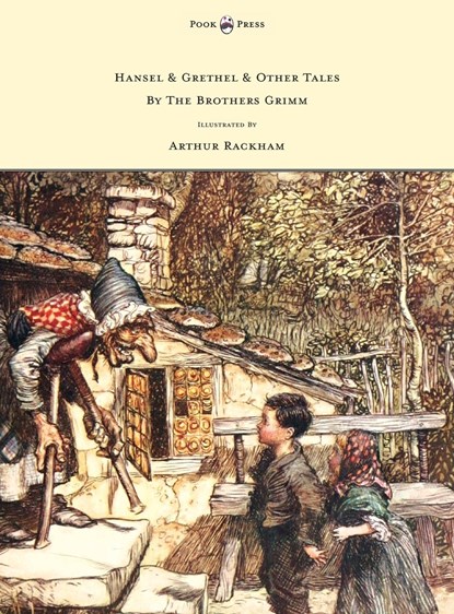 Hansel & Grethel - & Other Tales By The Brothers Grimm - Illustrated by Arthur Rackham, Brothers Grimm - Gebonden - 9781447438038
