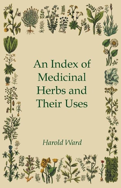 An Index of Medicinal Herbs and Their Uses, Harold Ward - Paperback - 9781447451969
