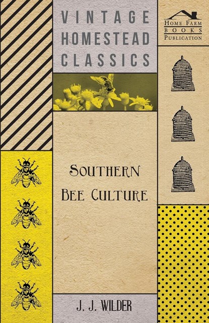 Southern Bee Culture, J. J. Wilder - Paperback - 9781447463320