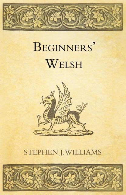 Beginners' Welsh, Stephen J. Williams - Paperback - 9781447464501