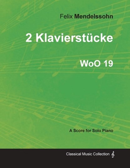2 KLAVIERSTUCKE WOO 19 - FOR S, Felix Mendelssohn - Paperback - 9781447474005