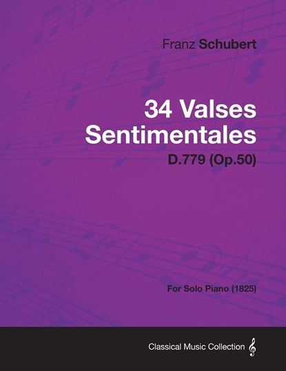 34 Valses Sentimentales - D.779 (Op.50) - For Solo Piano (1825), Franz Schubert - Paperback - 9781447475019
