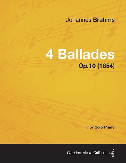 4 Ballades - For Solo Piano Op.10 (1854), Johannes Brahms - Paperback - 9781447475576