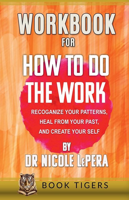 WORKBOOK For How To Do The Work, Book Tigers - Paperback - 9781447707332
