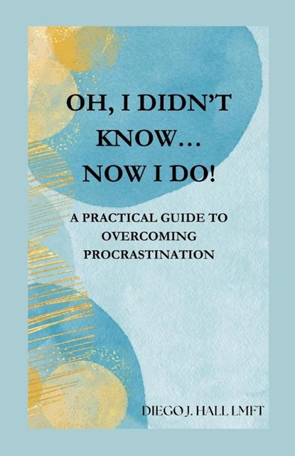 Oh, I Didn't Know... Now I Do!, Diego J. Hall - Paperback - 9781447718055
