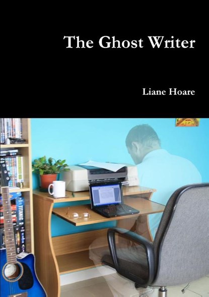 The Ghost Writer 2011 Edition, Liane Hoare - Paperback - 9781447813866
