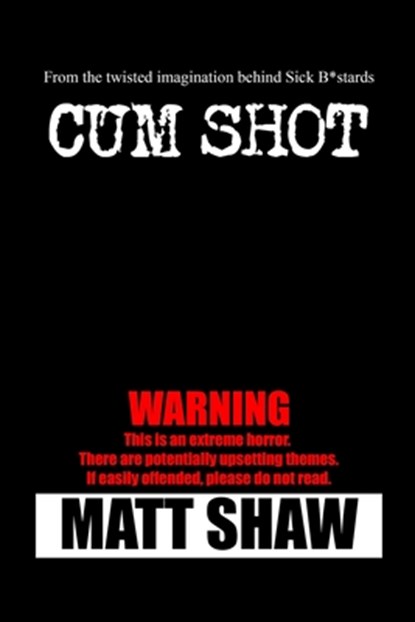 Cum Shot, Matt Shaw - Paperback - 9781447849322