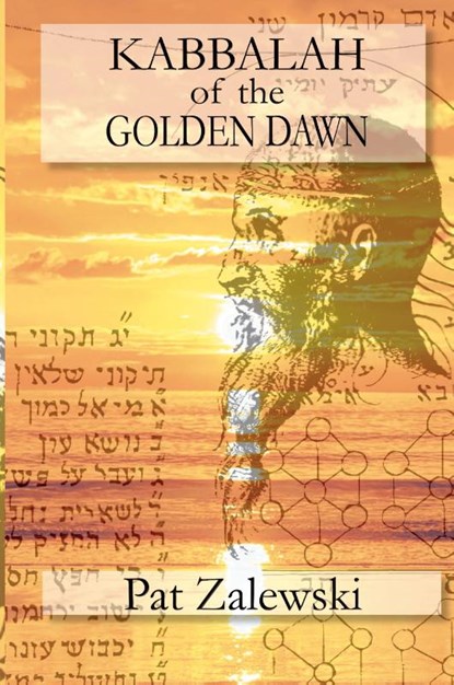 KABBALAH of the GOLDEN DAWN, Pat Zalewski - Paperback - 9781447870432