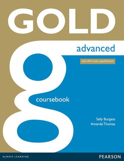 Gold Advanced Coursebook, Sally Burgess ; Amanda Thomas - Paperback - 9781447907046