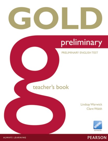 Gold Preliminary Teacher's Book, Lindsay Warwick ; Clare Walsh - Paperback - 9781447907398