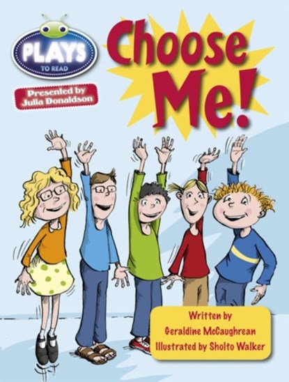 Bug Club Guided Plays by Julia Donaldson Year Two Lime Lime Choose Me, Geraldine McCaughrean - Paperback - 9781447926597