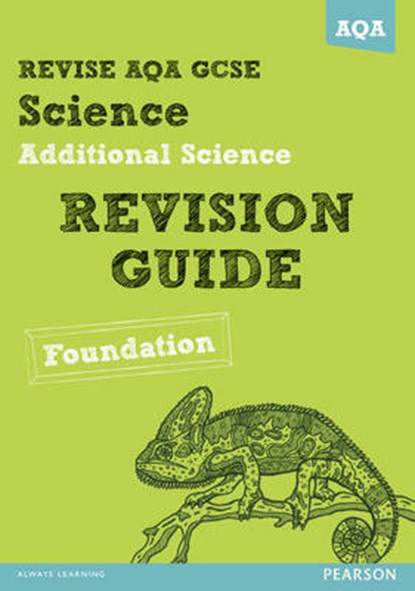 REVISE AQA: GCSE Additional Science A Revision Guide Foundation, Nigel Saunders ; Susan Kearsey ; Peter Ellis - Paperback - 9781447942177