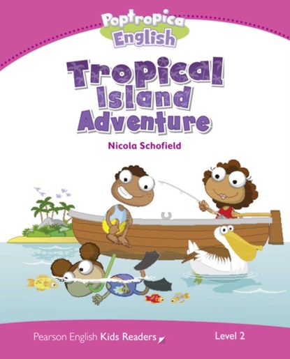Level 2: Poptropica English Tropical Island Adventure, Nicola Schofield - Paperback - 9781447979975