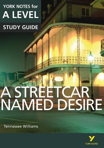 A Streetcar Named Desire: York Notes for A-level everything you need to catch up, study and prepare for and 2023 and 2024 exams and assessments, Hana Sambrook ; Steve Eddy - Paperback - 9781447982265