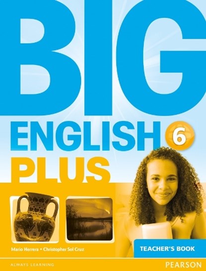 Big English Plus 6 Teacher's Book, HERRERA,  Mario ; Sol Cruz, Christopher ; Cruz, Christopher - Paperback - 9781447994725