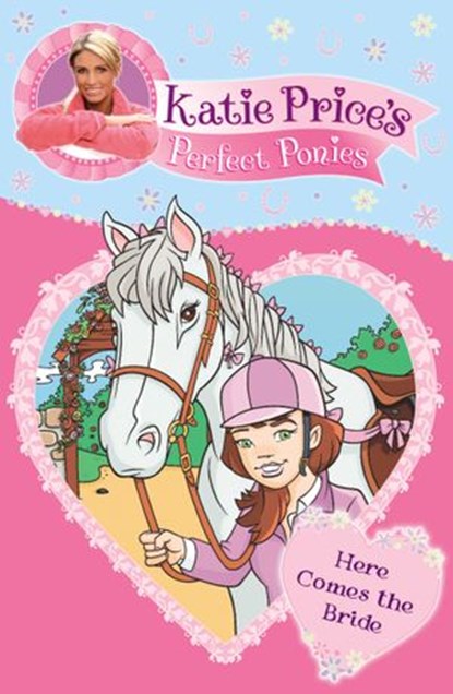 Katie Price's Perfect Ponies: Here Comes the Bride, Katie Price - Ebook - 9781448100842