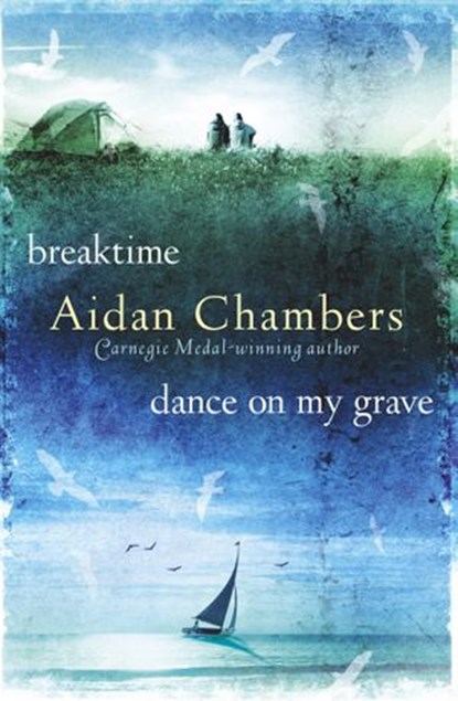 Breaktime & Dance on My Grave, Aidan Chambers - Ebook - 9781448102082