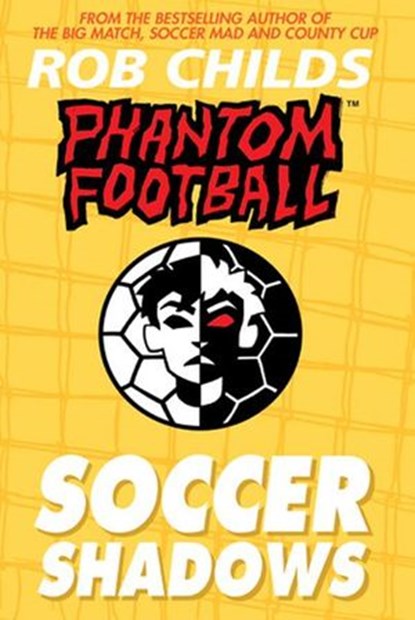 Phantom Football: Soccer Shadows, Rob Childs - Ebook - 9781448102860