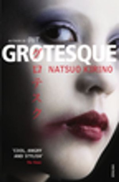 Grotesque, Natsuo Kirino - Ebook - 9781448103874