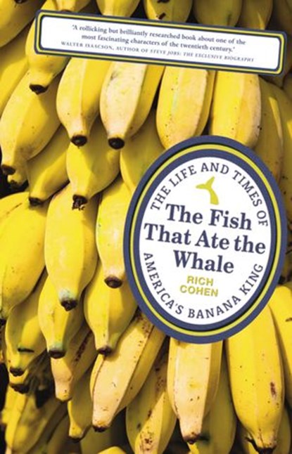 The Fish that Ate the Whale, Rich Cohen - Ebook - 9781448104659