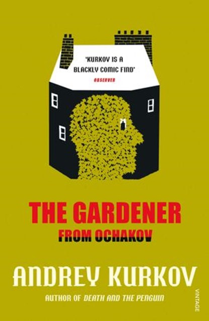 The Gardener from Ochakov, Andrey Kurkov - Ebook - 9781448104697