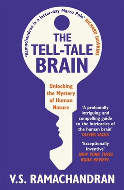 The Tell-Tale Brain, V. S. Ramachandran - Ebook - 9781448106844
