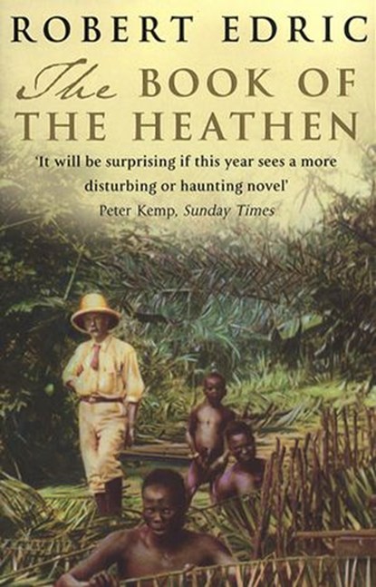 The Book Of The Heathen, Robert Edric - Ebook - 9781448110049