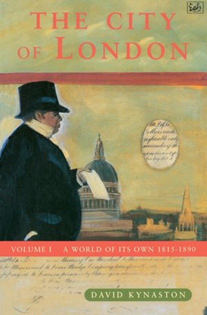 The City Of London Volume 1, David Kynaston - Ebook - 9781448112296