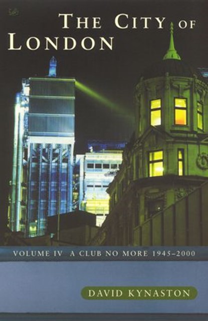 The City Of London Volume 4, David Kynaston - Ebook - 9781448112326