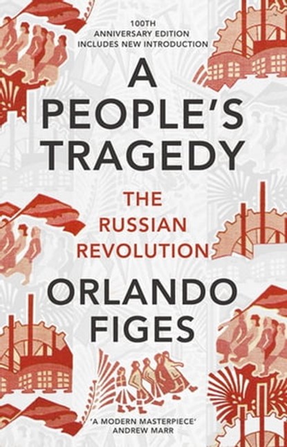 A People's Tragedy, Orlando Figes - Ebook - 9781448112647