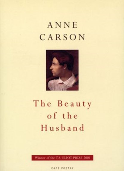 The Beauty Of The Husband, Anne Carson - Ebook - 9781448113408