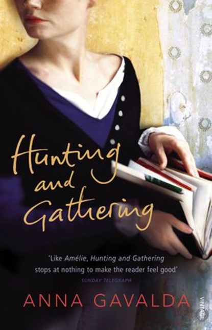 Hunting and Gathering, Anna Gavalda - Ebook - 9781448113996