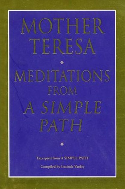 Meditations From A Simple Path, L Vardey ; Mother Teresa - Ebook - 9781448116539