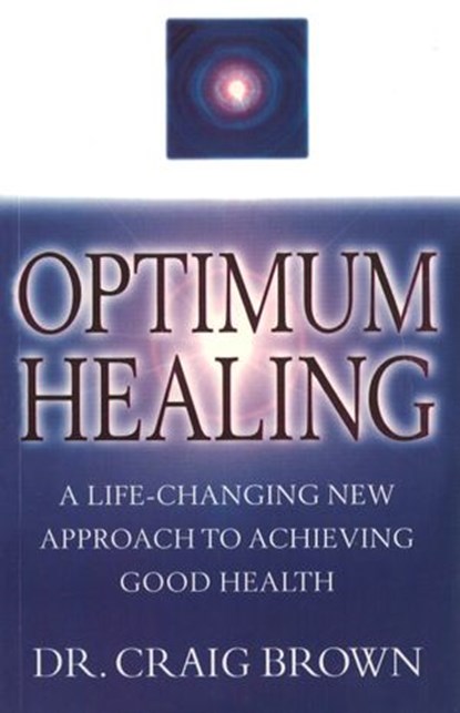 Optimum Healing, Craig Brown - Ebook - 9781448117918